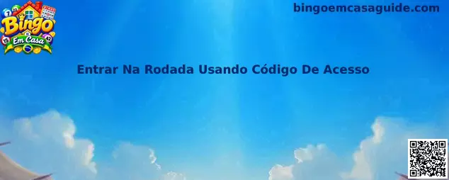Entrar Na Rodada Usando Código De Acesso no Bingo Em Casa